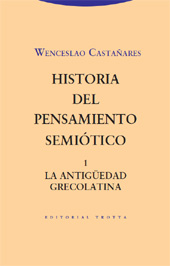 E-book, Historia del pensamiento semiótico : vol. I : La antigüedad grecolatina, Castañares Burcio, Wenceslao, 1948-, Trotta