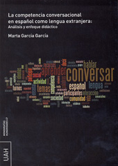 eBook, La competencia conversacional en español como lengua extranjera : análisis y enfoque didáctico, García García, Marta, Universidad de Alcalá