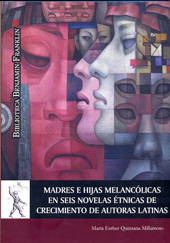 E-book, Madres e hijas melancólicas en seis novelas étnicas de crecimiento de autoras latinas, Quintana Millamoto, María Esther, Universidad de Alcalá