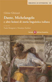 E-book, Dante, Michelangelo e altre lezioni di storia linguistica italiana : 1941-1983, Ghinassi, Ghino, Società editrice fiorentina