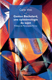 E-book, Gaston Bachelard, une épistémologie du sujet, Vinti, Carlo, Mimesis