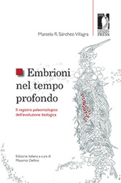 E-book, Embrioni nel tempo profondo : il registro paleontologico dell'evoluzione biologica, Sánchez-Villagra, Marcelo R., Firenze University Press