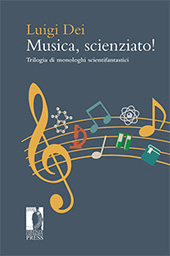 eBook, Musica, scienziato ! : trilogia di monologhi scientafantastici, Firenze University Press