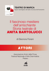 E-book, Il fascinoso mestiere dell'arrischiante : storia teatrale di Anita Bartolucci, Metauro