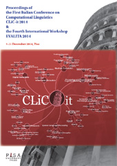 E-book, Proceedings of the First Italian Conference on Computational Linguistics CLiC-it 2014 & and of the Fourth International Workshop EVALITA 2014 : 9-11 December 2014, Pisa, Pisa University Press