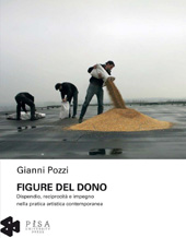 E-book, Figure del dono : dispendio, reciprocità e impegno nella pratica artistica contemporanea, Pisa University Press