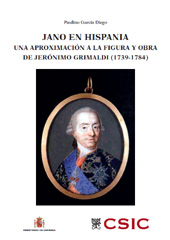 E-book, Jano en Hispania : una aproximación a la figura y obra de Jerónimo Grimaldi, 1739-1784, CSIC, Consejo Superior de Investigaciones Científicas