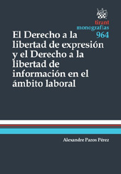 E-book, El derecho a la libertad de expresión y el derecho a la libertad de información en el ámbito laboral, Tirant lo Blanch
