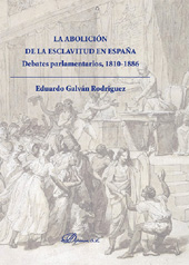 eBook, La abolición de la esclavitud en España : debates parlamentarios 1810-1886, Galván Rodríguez, Eduardo, Dykinson