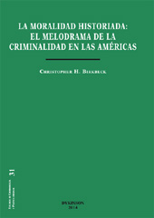 E-book, La moral historiada : el melodrama de la criminalidad en las Américas, Dykinson