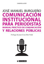 eBook, Comunicación institucional para periodistas : manual práctico de comunicación y relaciones públicas, Burgueño Muñoz, José Manuel, Editorial UOC