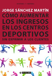 E-book, Cómo aumentar los ingresos en los centros deportivos sin exprimir a los clientes, Sánchez Martín, Jorge, Editorial UOC