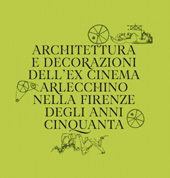 E-book, Architettura e decorazioni dell'ex cinema Arlecchino nella Firenze degli anni Cinquanta, Branca, Mirella, Polistampa