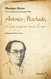 eBook, Antonio Machado, el largo peregrinar hacia la mar, Alonso, Monique, Octaedro