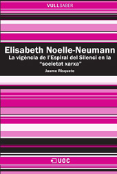 E-book, Elisabeth Noelle-Neumann : la vigència de l'espiral del silenci en la societat xarxa, Editorial UOC