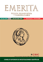 Fascicolo, Emerita : revista de lingüística y filología clásica : LXXXII, 2, 2014, CSIC, Consejo Superior de Investigaciones Científicas