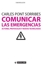 E-book, Comunicar las emergencias : actores, protocolos y nuevas tecnologías, Pont Sorribes, Carles, Editorial UOC