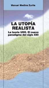E-book, La utopía realista : la teoría UDO : el nuevo paradigma del siglo XXI, Medina Zurita, Manuel, Alfar
