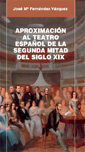 eBook, Aproximación al teatro español de la segunda mitad del siglo XIX, Fernández Vázquez, José María, Alfar