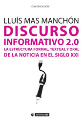 eBook, Discurso informativo 2.0 : la estructura formal, textual y oral de la noticia en el siglo XXI, Mas Manchón, Lluís, Editorial UOC
