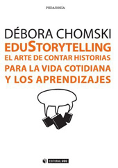 E-book, Edustorytelling : el arte de contar historias para la vida cotidiana y los aprendizajes, Chomski, Débora, Editorial UOC