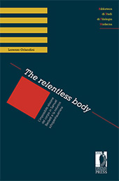 E-book, The relentless body : l'impossibile elisione del corpo in Samuel Beckett e la noluntas schopenhaueriana, Orlandini, Lorenzo, Firenze University Press