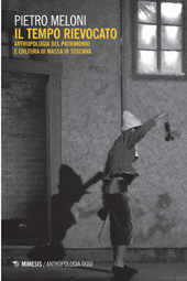 E-book, Il tempo rievocato : antropologia del patrimonio e cultura di massa in Toscana, Meloni, Pietro, 1935-, Mimesis