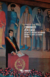 E-book, Comunisti per caso : regime e consenso in Romania durante e dopo la Guerra fredda, Mimesis