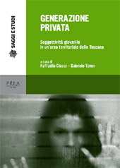 E-book, Generazione privata : soggettività giovanile in un'area territoriale della Toscana, Pisa University Press