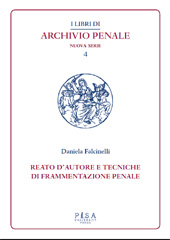 E-book, Reato d'autore e tecniche di frammentazione penale, Falcinelli, Daniela, Pisa University Press
