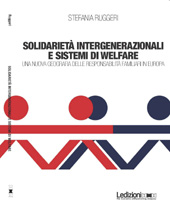 E-book, Solidarietà intergenerazionali e sistemi di welfare : una nuova geografia delle responsabilità familiari in Europa, Ruggeri, Stefania, Ledizioni