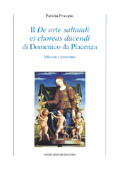 E-book, Il De arte saltandi et choreas ducendi di Domenico da Piacenza : edizione e commento, Procopio, Patrizia, Longo