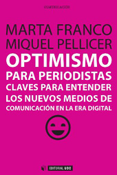 E-book, Optimismo para periodistas : claves para entender los nuevos medios de comunicación en la era digital, Franco, Marta, Editorial UOC