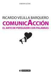 E-book, ComunicAcción : el arte de persuadir con palabras, Velilla Barquero, Ricardo, Editorial UOC