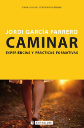 eBook, Caminar : experiencias y prácticas formativas, García Farrero, Jordi, Editorial UOC