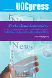 E-book, Periodismo inmersivo : la influencia de la realidad virtual y del videojuego en los contenidos informativos, Domínguez, Eva., Editorial UOC