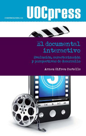 E-book, El documental interactivo : evolución, caracterización y perspectivas de desarrollo, Gifreu Castells, Arnau, Editorial UOC