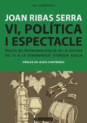 E-book, Vi, política i espectacle : procés de patrimonialització de la cultura de vi a la DO Alella, Ribas Serra, Joan, Editorial UOC