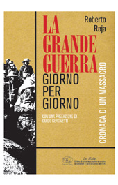 E-book, La Grande Guerra giorno per giorno : cronaca di un massacro, Raja, Roberto, Edizioni Clichy