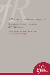 eBook, Rome par tous les moyens : évolutions urbaine et mobilité : XXe-XXIe siècles, École française de Rome