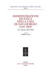 eBook, Amministrazione ed etica nella Casa di San Giorgio (1407-1805) : lo statuto del 1568, L.S. Olschki