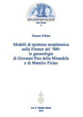 eBook, Modelli di episteme neoplatonica nella Firenze del '400 : le gnoseologie di Giovanni Pico della Mirandola e di Marsilio Ficino, L.S. Olschki