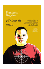 E-book, P(r)eso di mira : pregiudizio e discriminazione dell'obesità, Baggiani, Francesco, 1973-, Edizioni Clichy