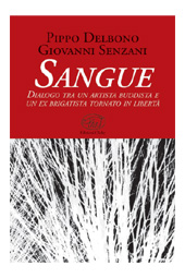 E-book, Sangue : dialogo tra un artista buddista e un ex brigatista tornato in libertà, Delbono, Pippo, 1959-, Clichy