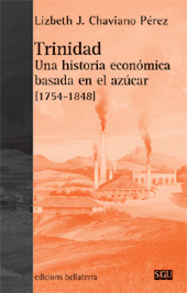 eBook, Trinidad : una historia económica basada en el azúcar (1754-1848), Chaviano Pérez, Lizbeth J., Bellaterra