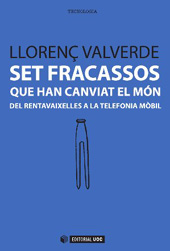 E-book, Set fracassos que han canviat el món : del rentavaixelles a la telefonia mòbil, Valverde, Llorenç, Editorial UOC