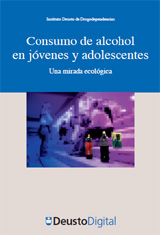 eBook, Consumo de alcohol en jóvenes y adolescentes : una mirada ecológica : avances en drogodependencias, Universidad de Deusto