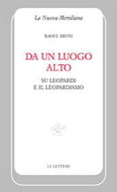 eBook, Da un luogo alto : su Leopardi e il leopardismo, Bruni, Raoul, Le Lettere