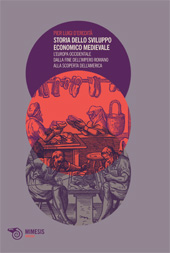 eBook, Storia dello sviluppo economico medievale : l'Europa occidentale dalla fine dell'Impero romano alla scoperta dell'America, Mimesis