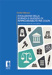 E-book, Evoluzione della scienza e giudizio di rimproverabilità per colpa : verso una nuova tipicità del crimen culposum, Firenze University Press